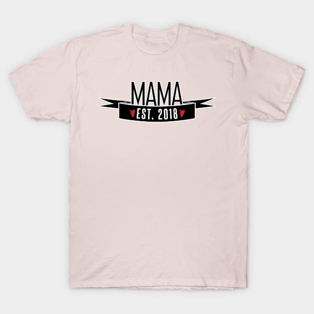 Copy of Mama est 2018 T-Shirt by kamdesigns